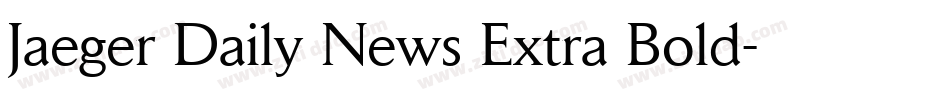Jaeger Daily News Extra Bold字体转换